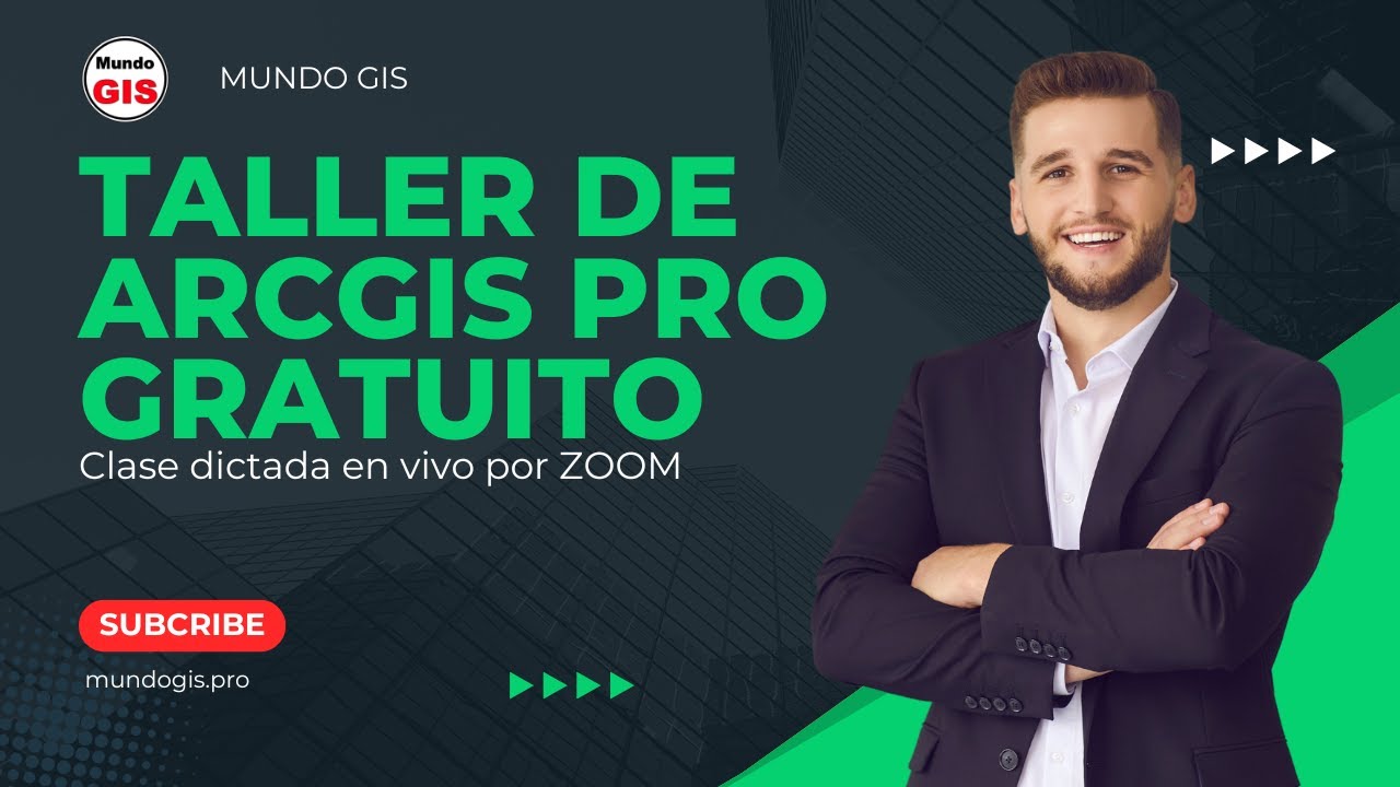 Taller gratuito de ArcGIS PRO / 10 de Agosto del 2024