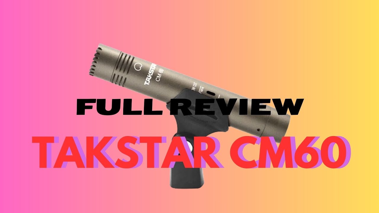TAKSTAR CM60 UNBOXING REVIEW AND COMPARISON