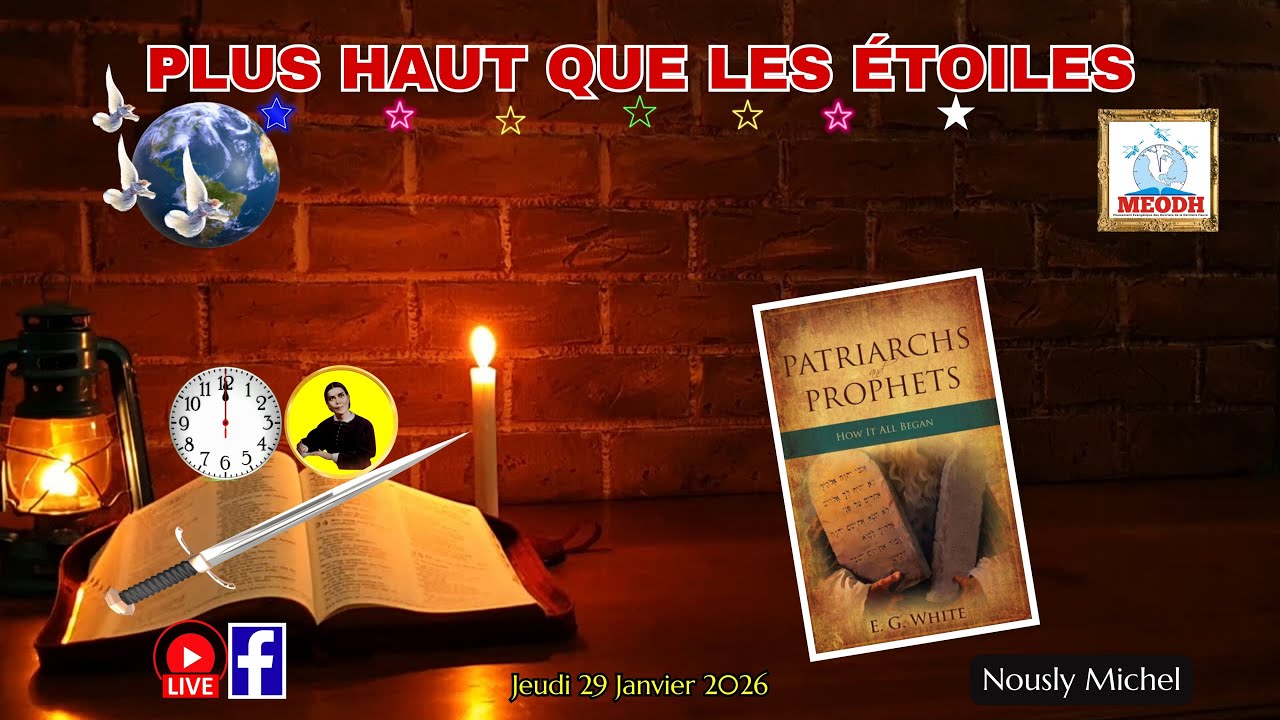 Plus Haut que les Etoiles: Etude de l’Esprit de prophétie (29/01/26)