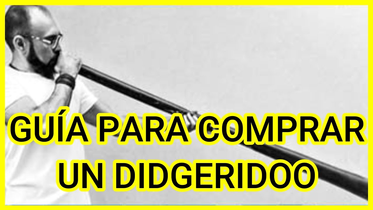 Comprar Didgeridoo / Cómo escoger tu primer Didgeridoo