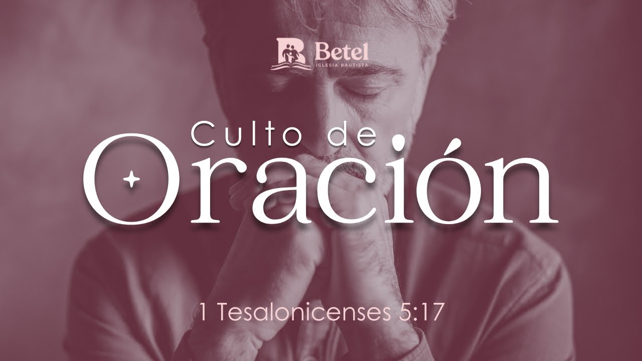 Culto de Oración | Iglesia Bautista Betel