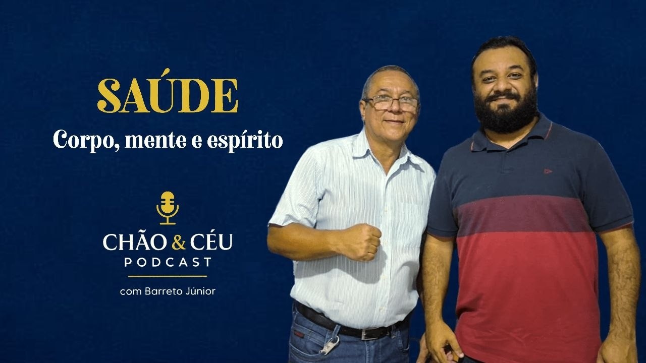 Episódio 3  - Chão e Céu: SAÚDE - Corpo, mente e espírito