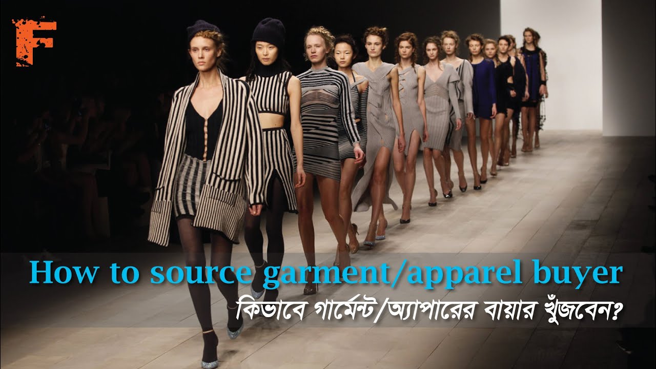 How to source garment/apparel buyer কিভাবে গার্মেন্ট/অ্যাপারেল বায়ার খুঁজবেন?