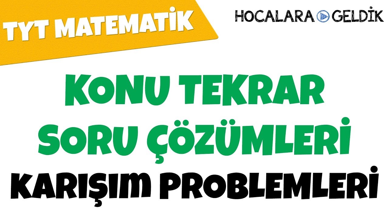 Karışım Problemleri - Konu Tekrar Soru Çözümleri