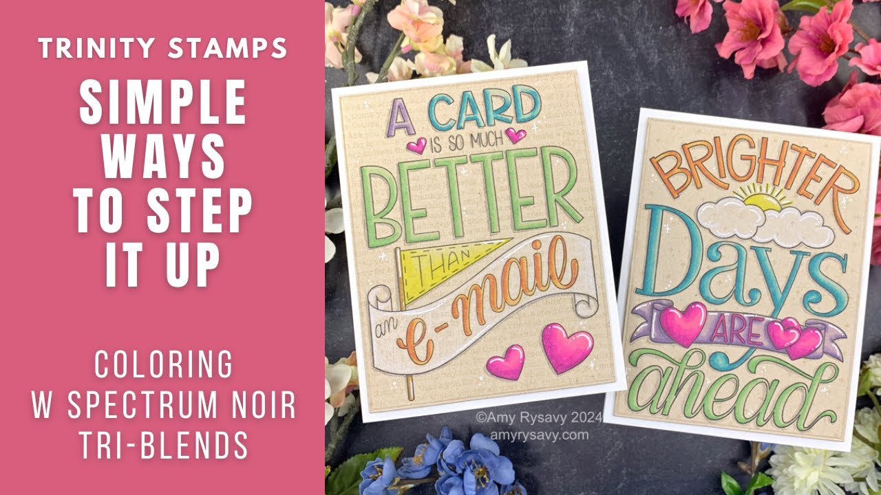 Simple Ways to Step It Up | Spectrum Noir Tri-Blends | Trinity Stamps