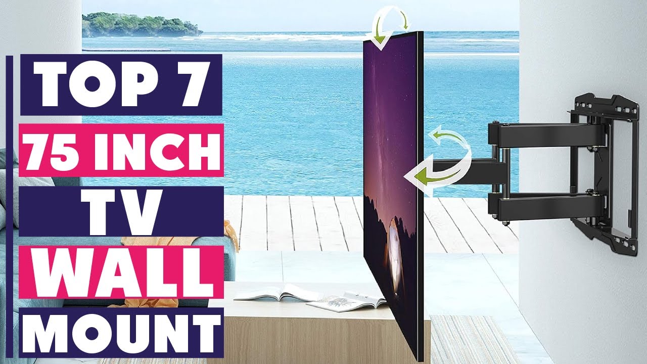 7 Best Wall Mounts for 75-Inch TVs: Secure and Stylish Solutions