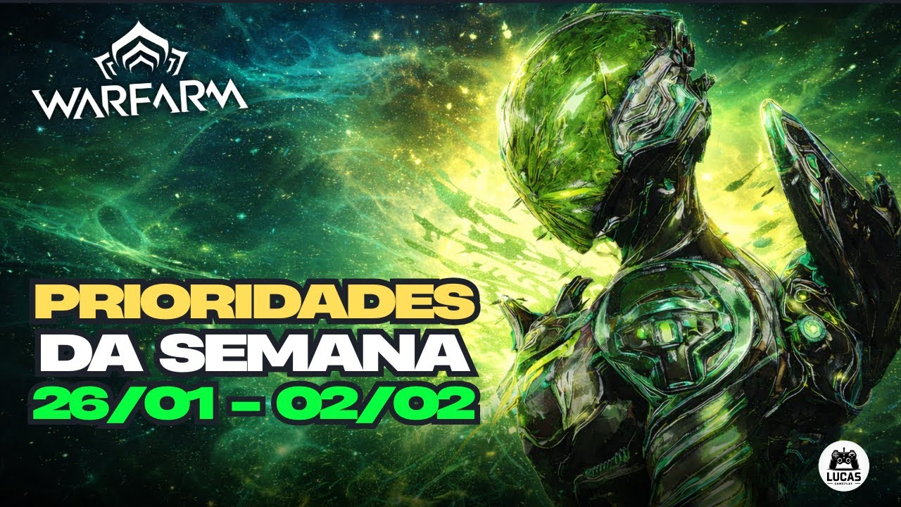 WARFRAME - PRIORIDADES DA SEMANA DO RESET SEMANAL 26/01/26 ATÉ 02/02/26 DICAS INICIANTES