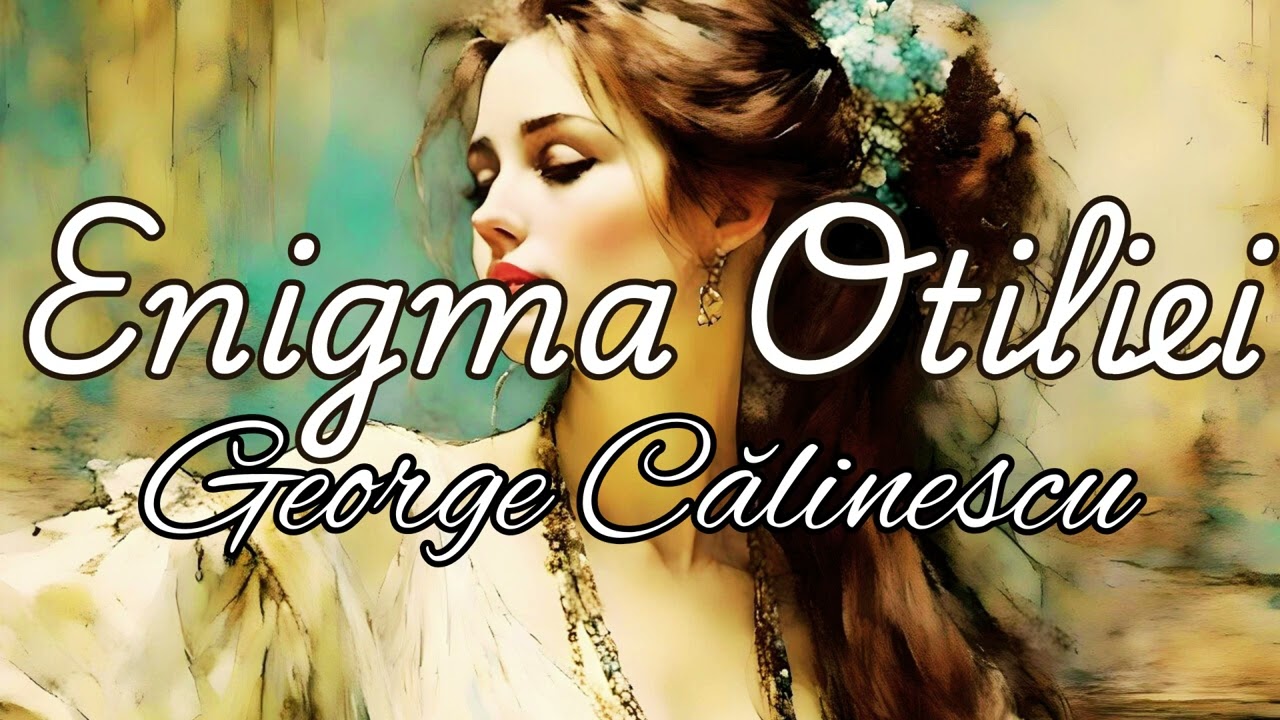 Enigma Otiliei - George Călinescu | Roman audio complet | Carti Audio Remarcabile 🎧📚