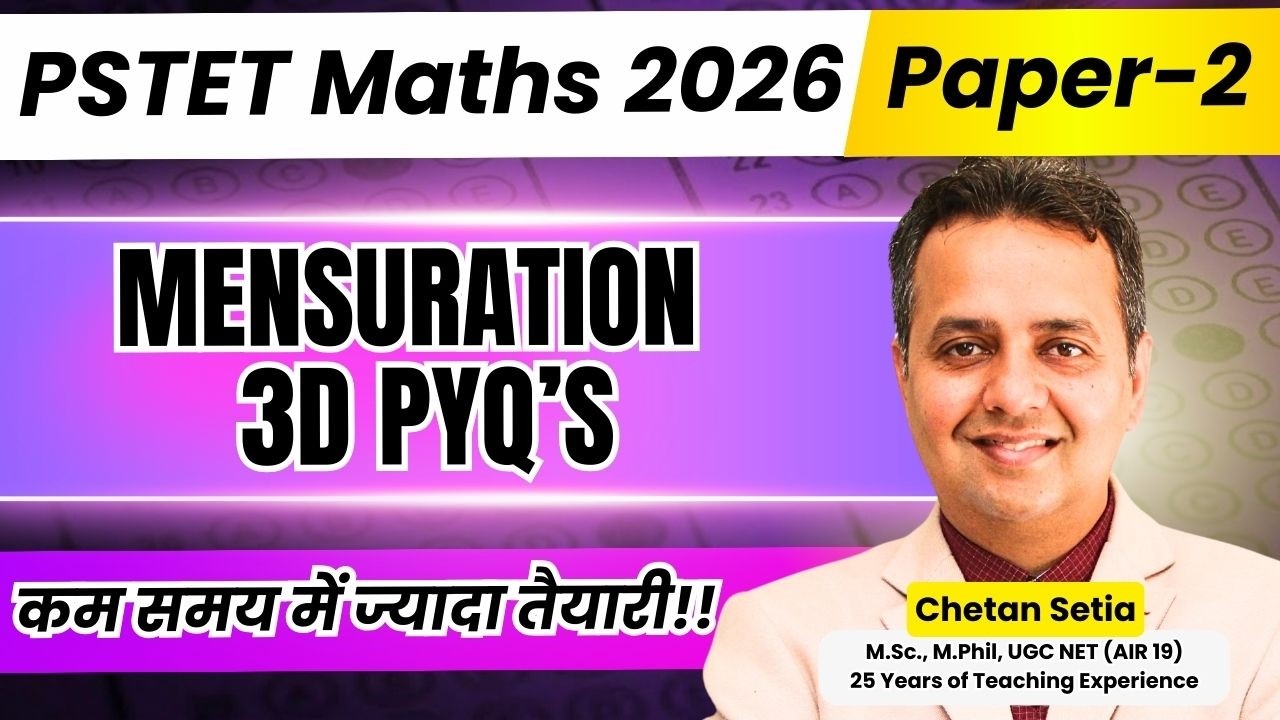 Mensuration 3D Ep-6 | PYQ Series | PSTET Maths 2026 | Paper 2 | Chetan Setia