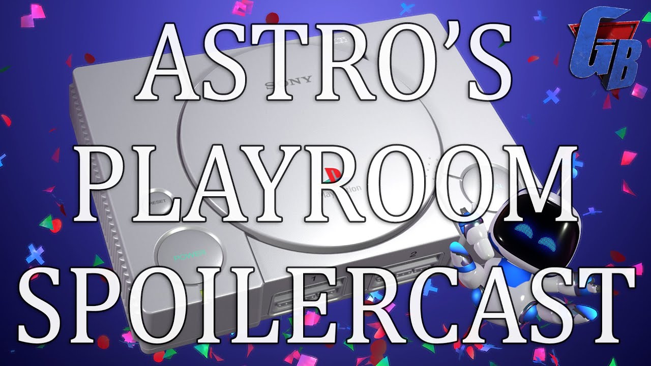 Astro's Playroom Spoilercast [GB Podcast Network]