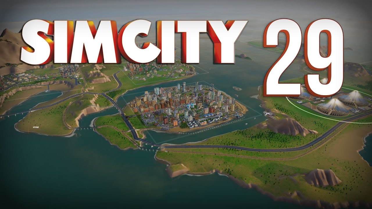 Let's Play SimCity - Part 29 - Great Work! And now? ★ SimCity 5 / SimCity 2013 Gameplay Playthrough