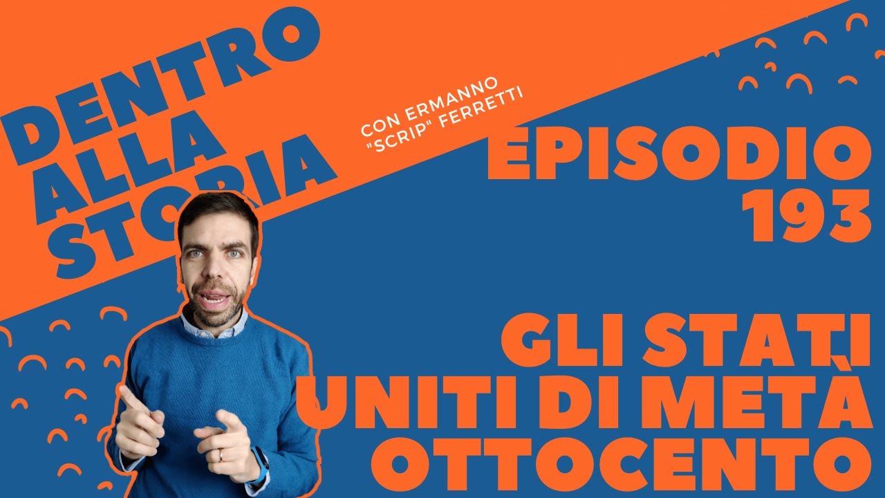 Gli Stati Uniti di metà Ottocento [Dentro alla storia, episodio 193]