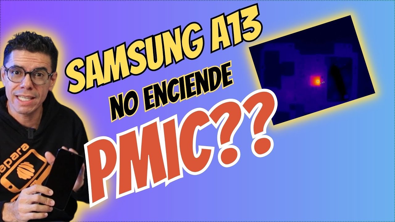 Samsung A13 NO enciende...😮Corto PMIC?❌