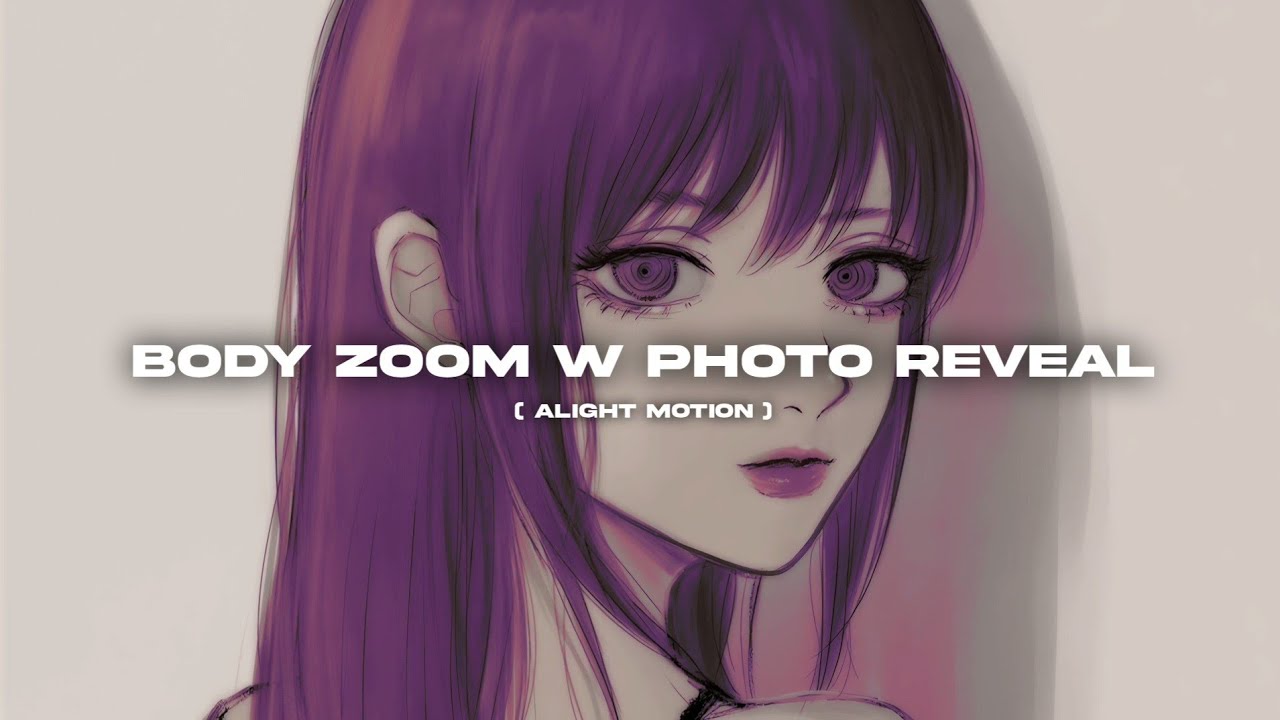 [ watch me ] body zoom w photo reveal tutorial on alight motion