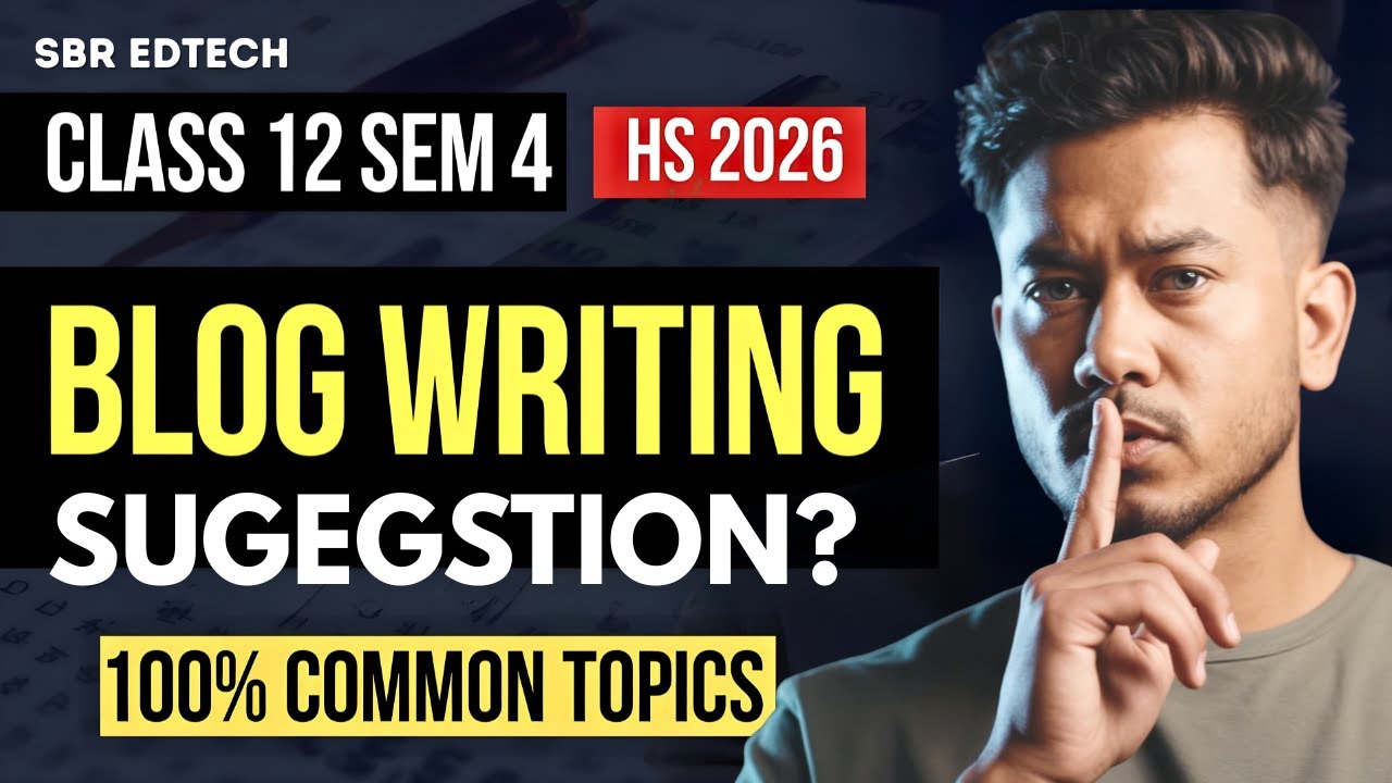 Blog Writing এই Topicটি আসবেই🔥 | 100% Common Suggestion Topics | HS 2026 | Class 12 Sem 4