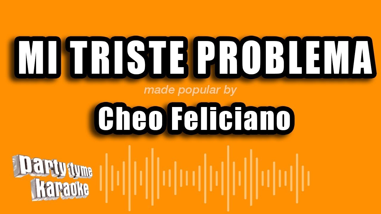 Cheo Feliciano - Mi Triste Problema (Versión Karaoke)