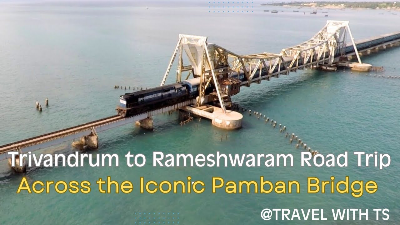 Trivandrum to Rameshwaram - A Family Road Trip Across the Iconic Pamban Bridge 