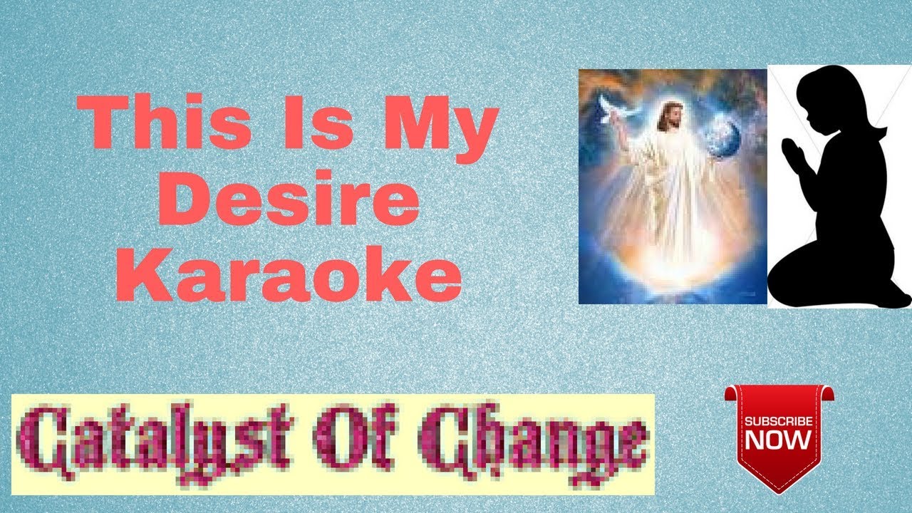 THIS IS MY DESIRE Karaoke - Praise and Worship Instrumental, with Lyrics, No Vocals