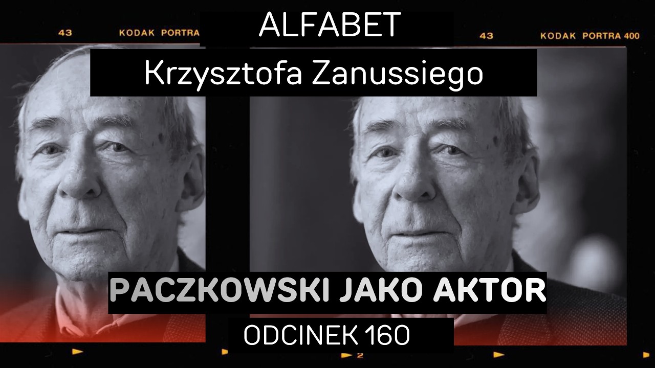 ZMARŁ ANDRZEJ PACZKOWSKI | ALFABET KRZYSZTOFA ZANUSSIEGO | ODC. 160