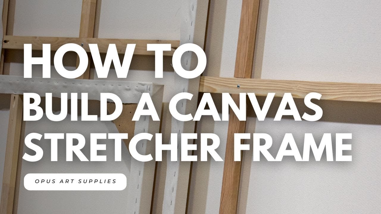 How To Build a Canvas Stretcher Frame