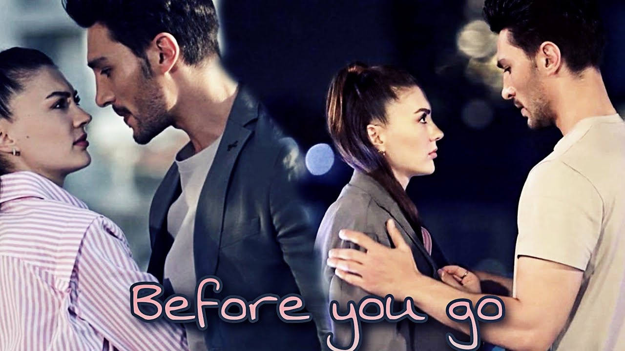 Esra ✨ Ozan / Before you go  Aşk Mantik Intikam