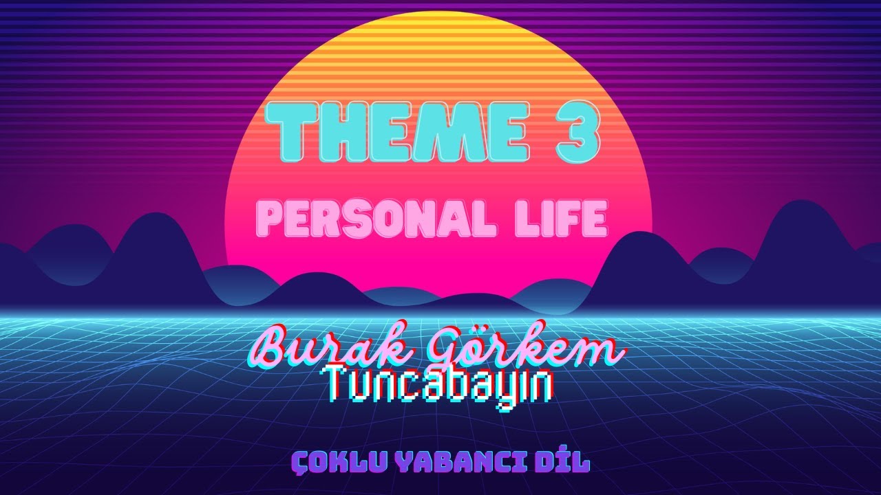 5. Sınıf Çoklu Yabancı Dil – Theme 3: Personal Life