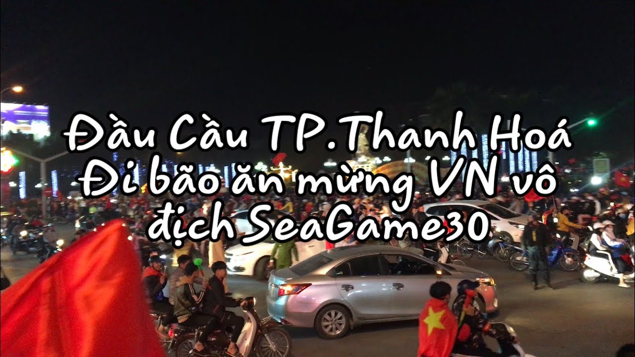 Vietnam streets overflow as football fans go to town over SeaGames30 history | Đi B&atilde;o SeaGame30