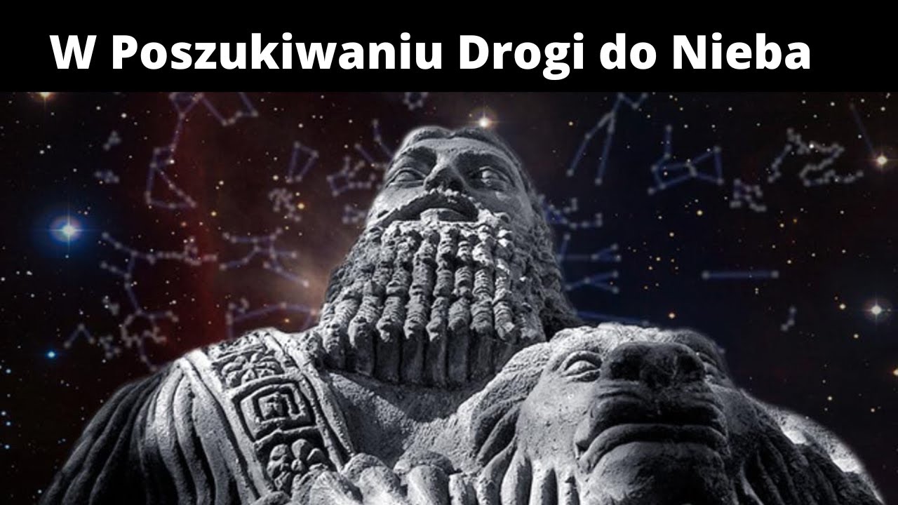 Gilgamesz- Boski Potomek W Poszukiwaniu Drogi Do Nieba