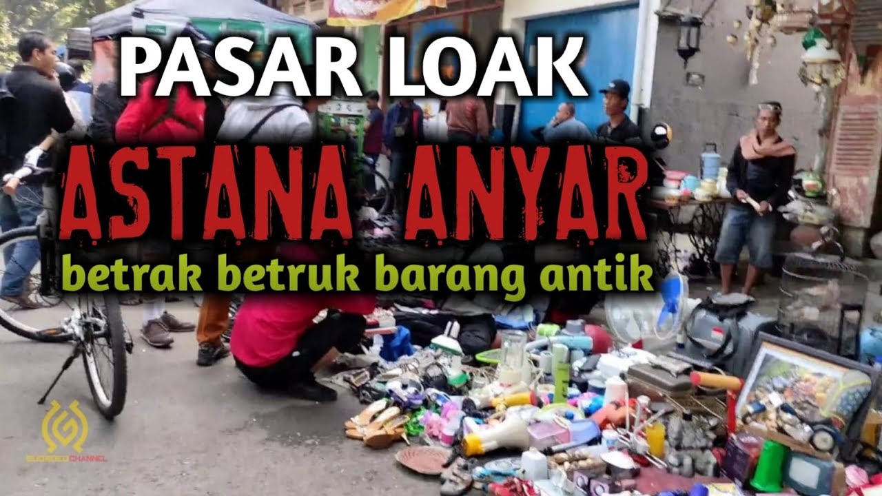 PASAR LOAK BANDUNG ASTANA ANYAR || Barang Bekas Bandung || Pasar Loak Bandung