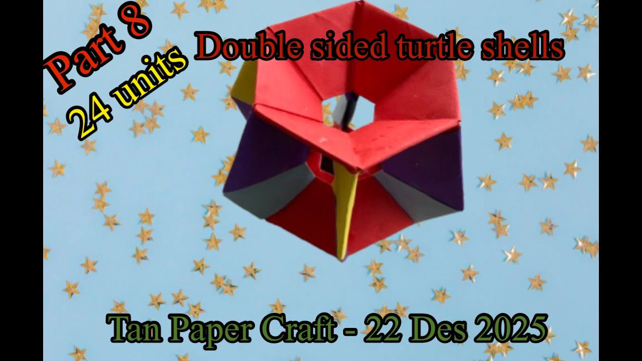 Tutorial ke 365 - Unit origami polyhedron by Tomoko Fuse Part 8-5 var ways to assemble double sided