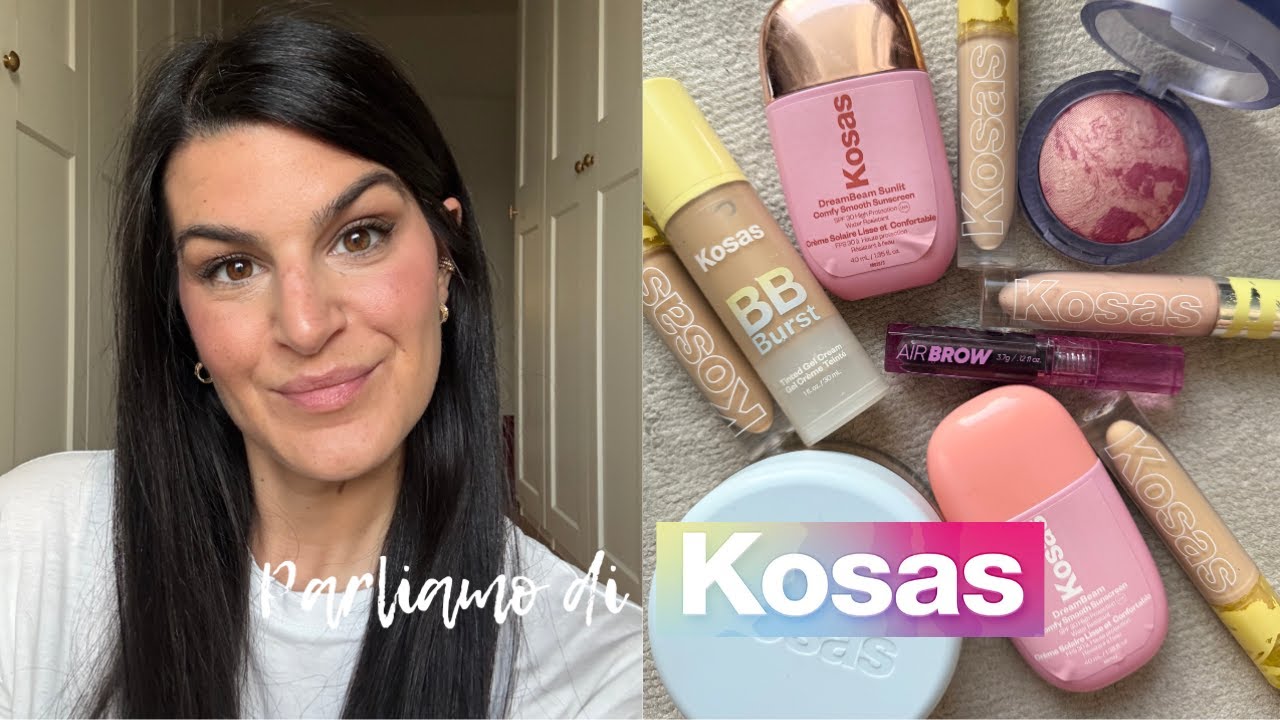 KOSAS FULL FACE | Review di tutti i prodotti che possiedo | My Beauty Fair