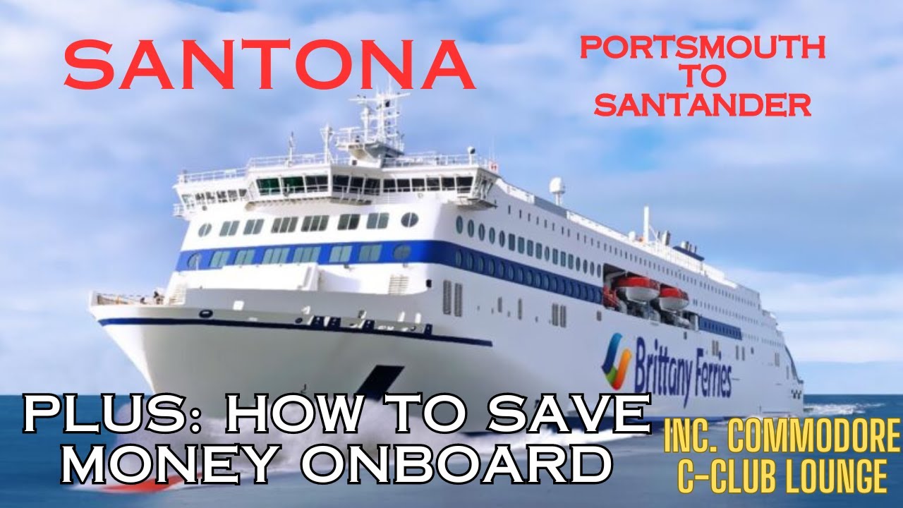 TOUR OF 'SANTONA' - BRITTANY FERRIES NEWEST SHIP - PORTSMOUTH TO SANTANDER - CAMPERVAN