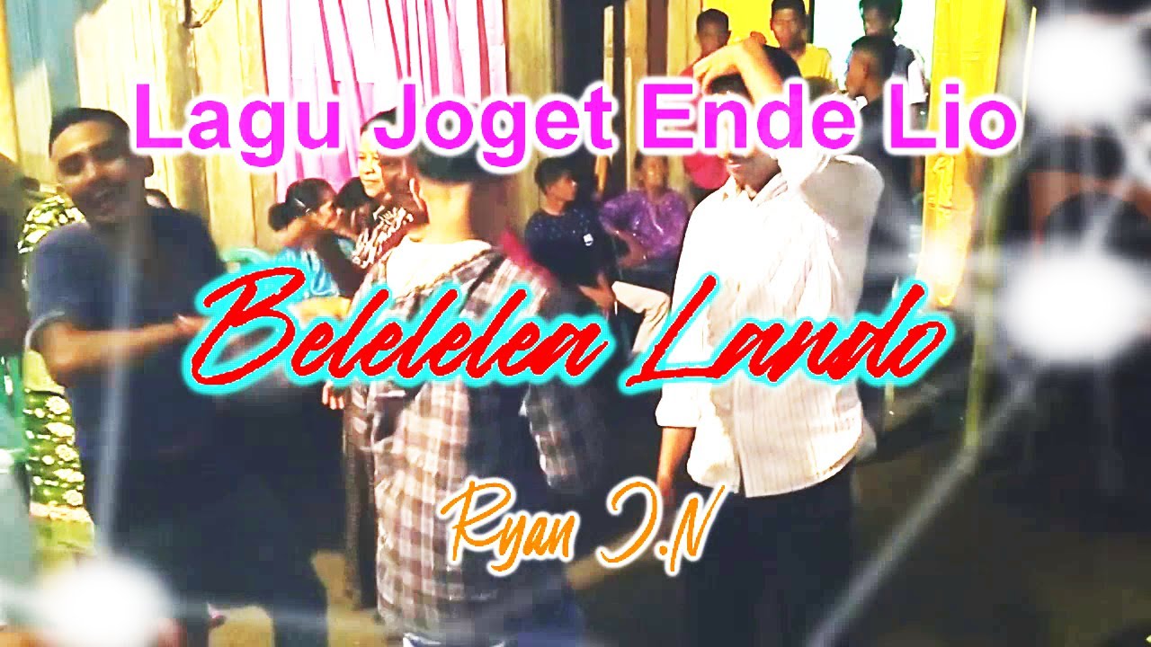 Lagu Joget Daerah Ende Lio Terbaru 2025 ~ Belelelea Lando / Ryan J.N