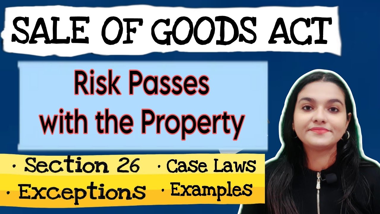 Risk Prima Facie Passes with the Property Section 26 with Exceptions Sale of Goods Act 1930 lecture