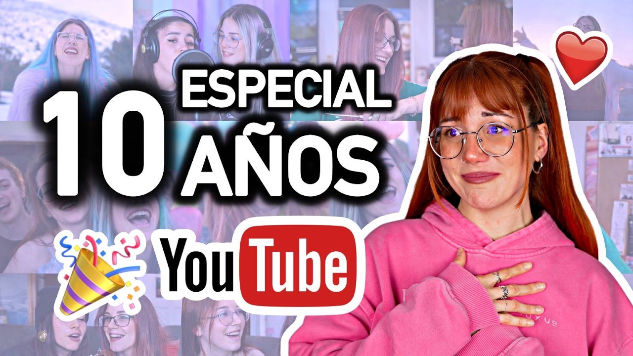 ESPECIAL 10 AÑOS en YOUTUBE 🎉 han pasado tantas cosas...