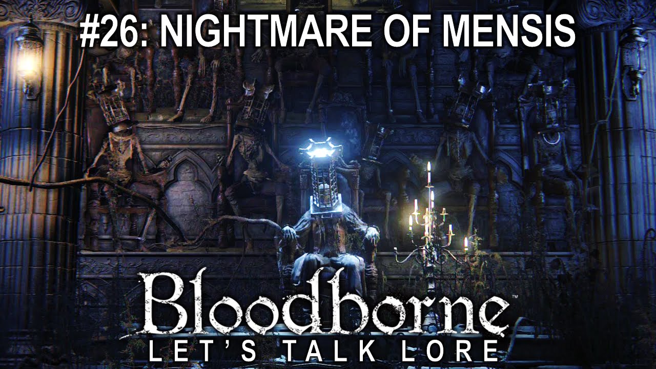 Bloodborne, Let's Talk Lore #26: Nightmare of Mensis