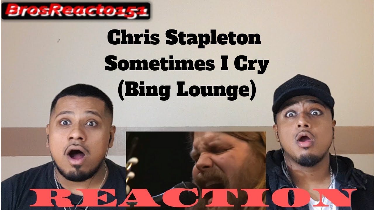 Chris Stapleton - Sometimes I Cry (Bing Lounge) | REACTION