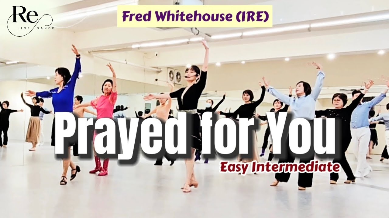 Prayed for You Line Dance || Easy Intermediate || Fred Whitehouse (IRE) || 토요 중급반 11시 