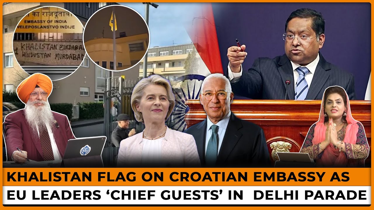 Khalistan Flag on Croatian Embassy As EU Leaders ‘Chief Guests’ in Delhi Parade | Dr. Amarjit Singh