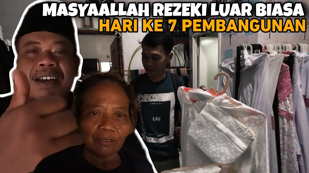 MASYAALLAH MENDAPATKAN REZEKI SEMUA DARI HAMBA ALLAH PEMBANGUNAN DI HARI KE 7