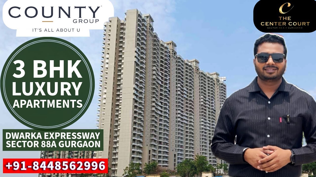 The Center Court Sector 88A Gurgaon | 3 & 3.5 BHK Review, Dwarka Expressway County Group, Must See