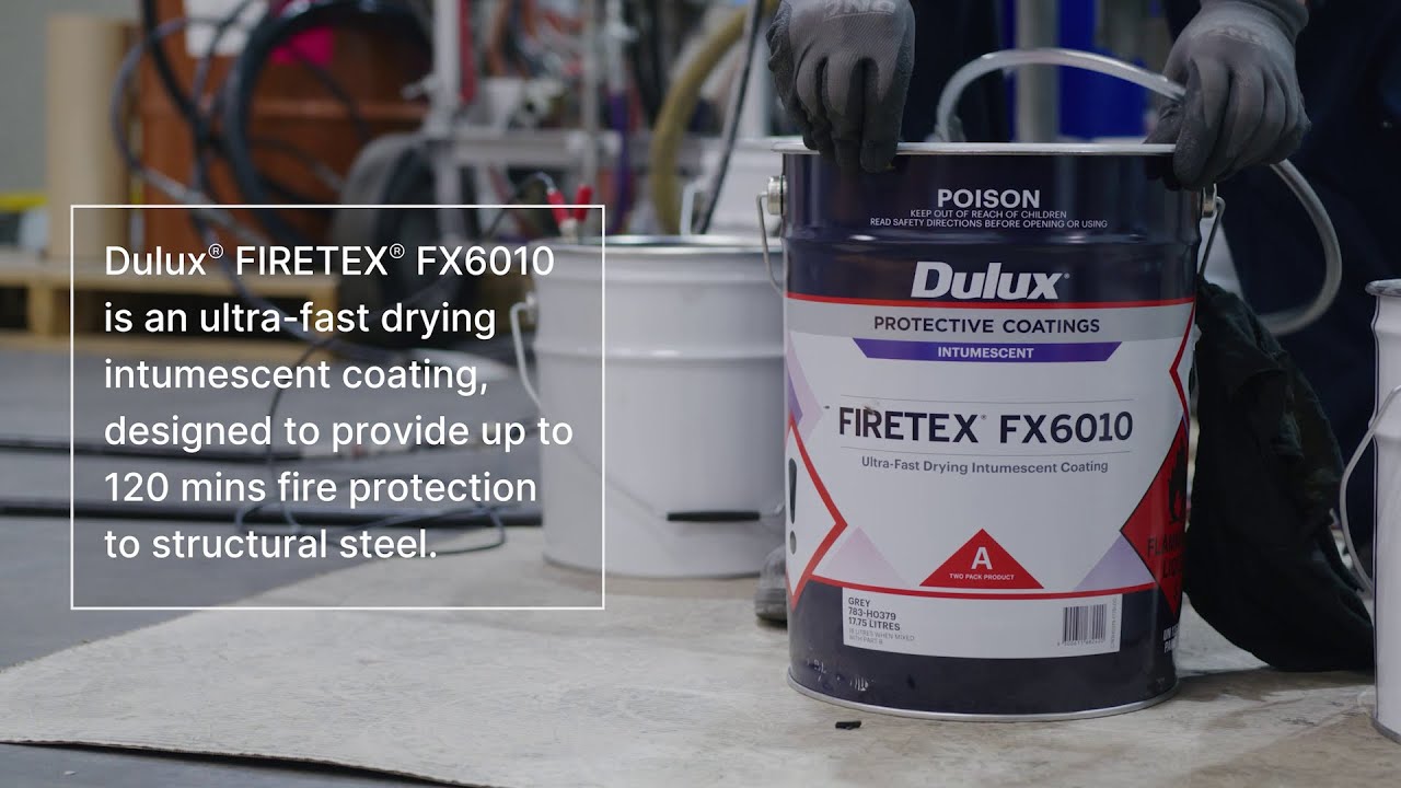 Introducing Dulux® FIRETEX FX6010 - The Ultimate Solution for Structural Steel