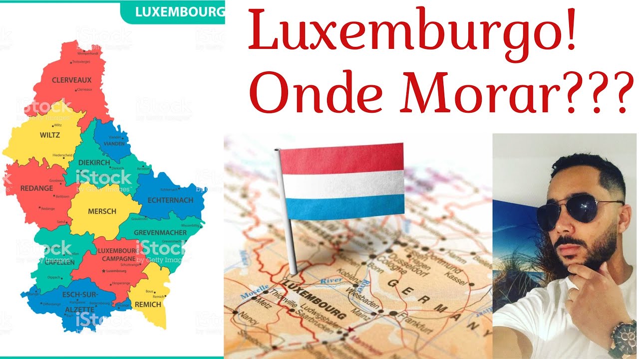 Luxemburgo onde Morar???