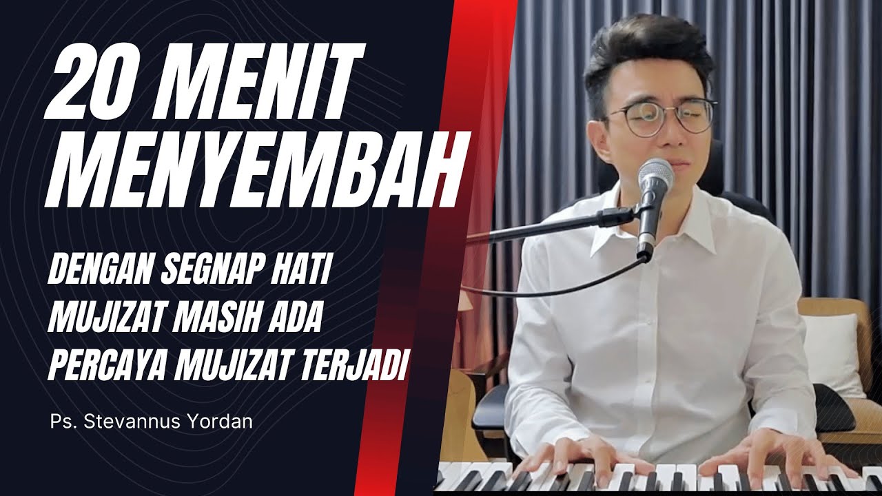 Dengan Segnap Hati, Percaya Mujizat Terjadi - Ps. Stevannus Yordan