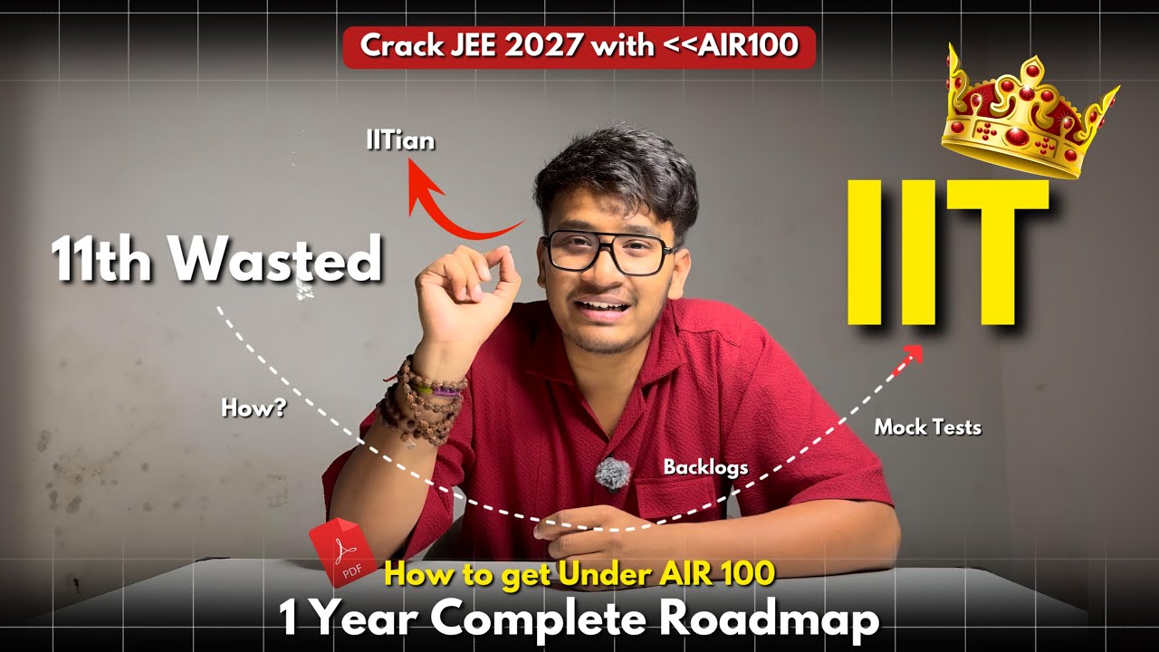 How to crack IIT in 1 Year 11th wasted! | Complete Roadmap for JEE 2027 under AIR 100 | EduSutra