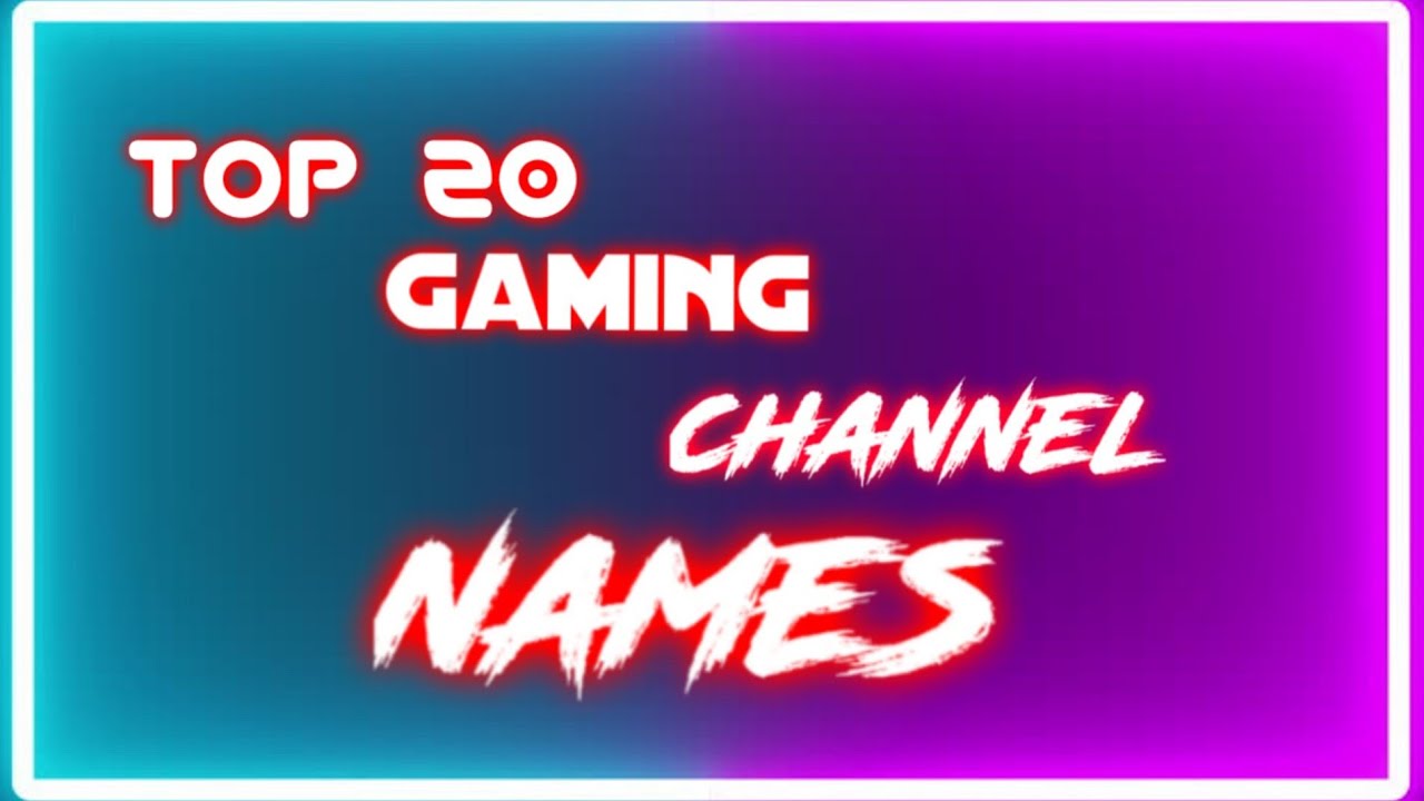 20 Youtube Gaming Channel Name Ideas 2020| Good YouTube Channel Name Ideas For Gamers