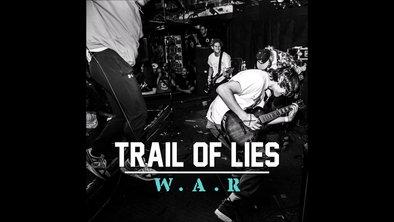 Trail Of Lies - W.A.R 2018 (Full EP)