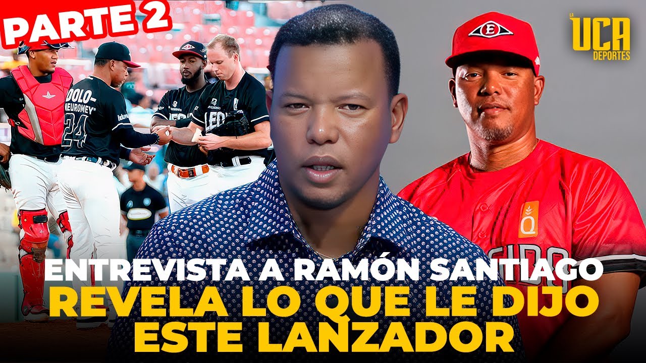 ENTREVISTA A RAMÓN SANTIAGO, REVELA LO QUE LE DIJO UN LANZADOR CUANDO LO FUE A SACAR, MÁS DETALLES 