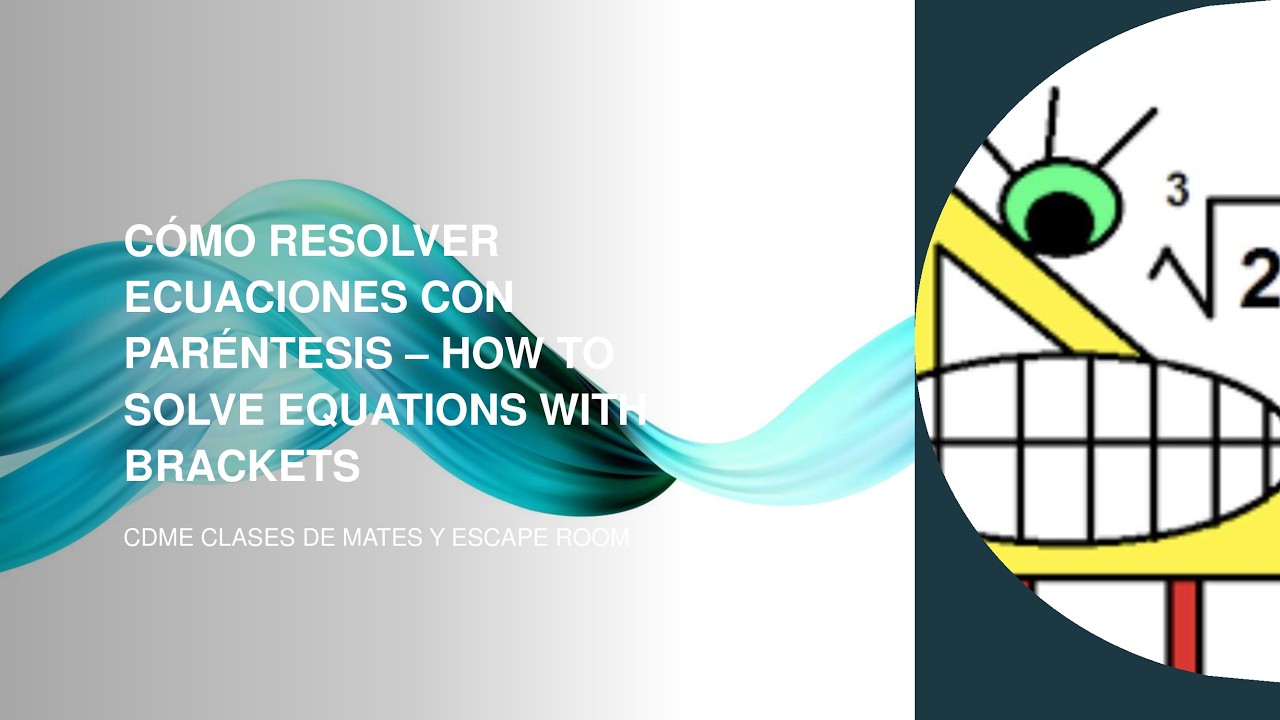 HOW TO SOLVE EQUATIONS WITH BRACKETS - COMO RESOLVER ECUACIONES CON PARENTESIS CDME CLASES DE MATES