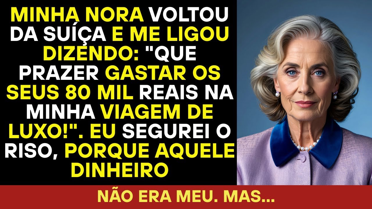 A esposa do meu filho gastou 80 mil reais em uma viagem, mas a conta não era minha.